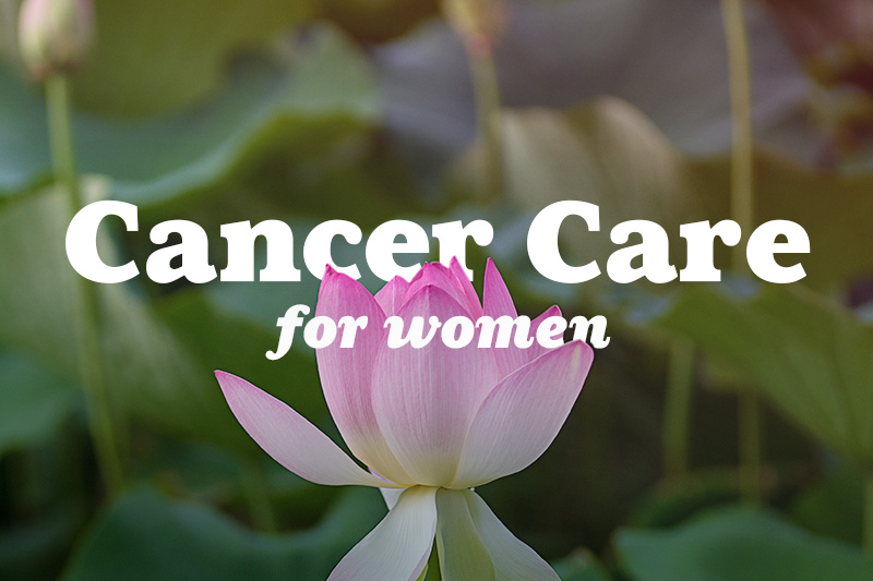 Cancer Care for Women - Summer 2021