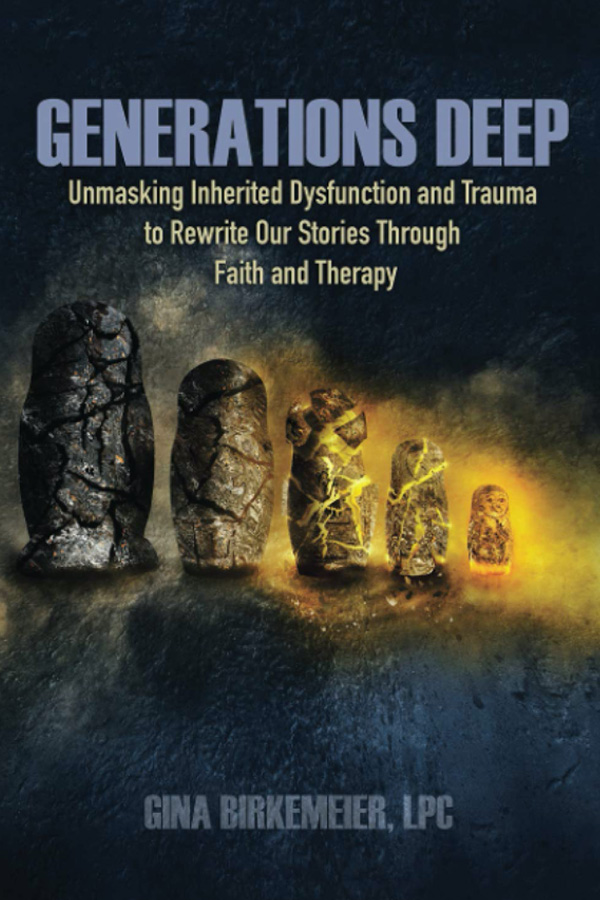 Generations Deep: Unmasking Inherited Dysfunction and Trauma to Rewrite Our Stories Through Faith & Therapy