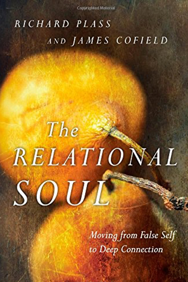 The Relational Soul: Moving From False Self to Deep Connection