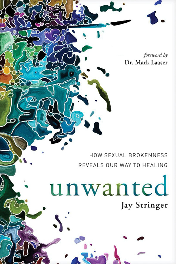 Unwanted: How Sexual Brokenness Reveals Our Way To Healing