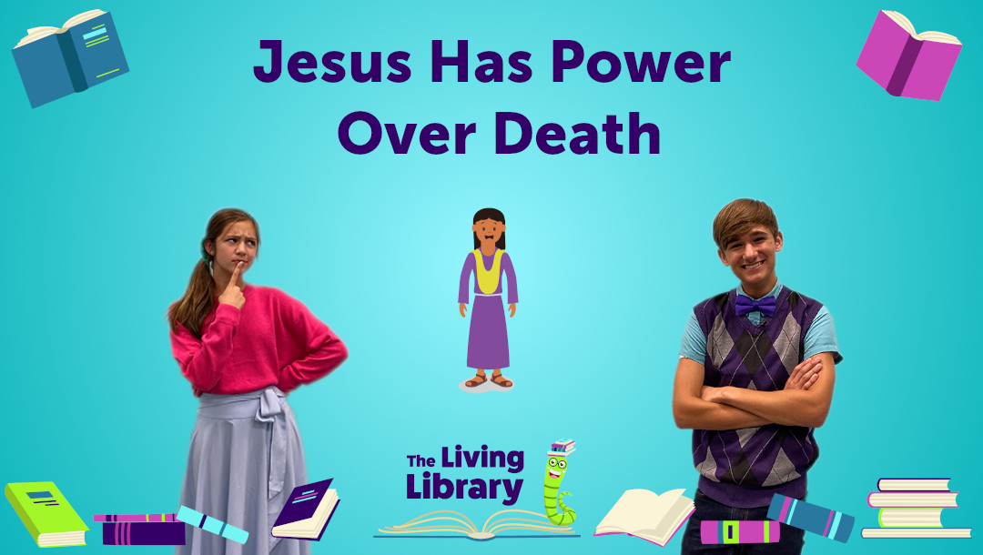Jesus Has Power Over Death