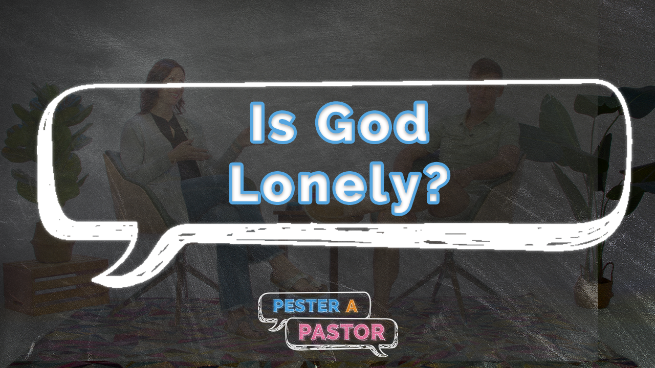 Is God Lonely?