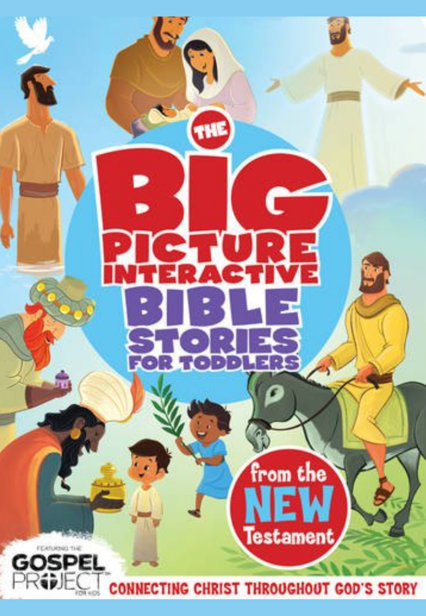 The Big Picture Interactive Bible Stories for Toddlers New Testament: Connecting Christ Through God’s Story