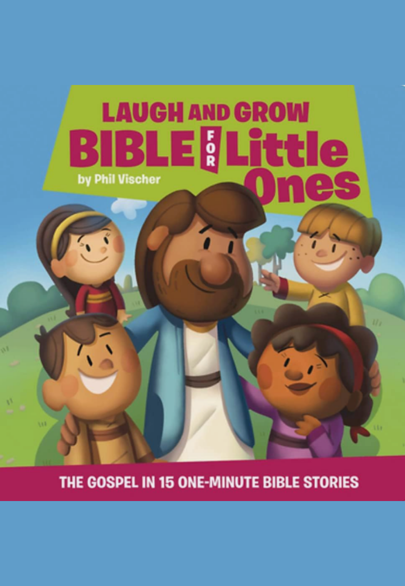 Laugh and Grow Bible for Little Ones: The Gospel in 15 One-Minute Bible Stories
