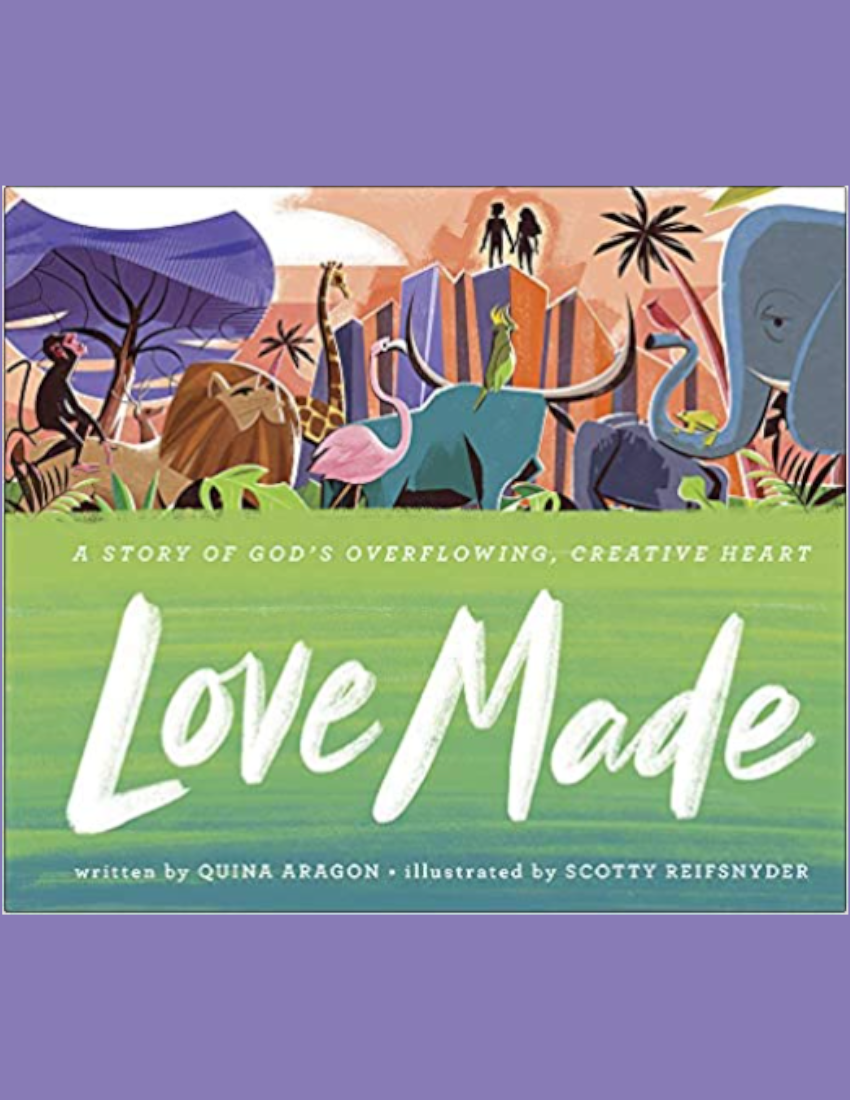 Love Made: A Story of God’s Overflowing, Creative Heart