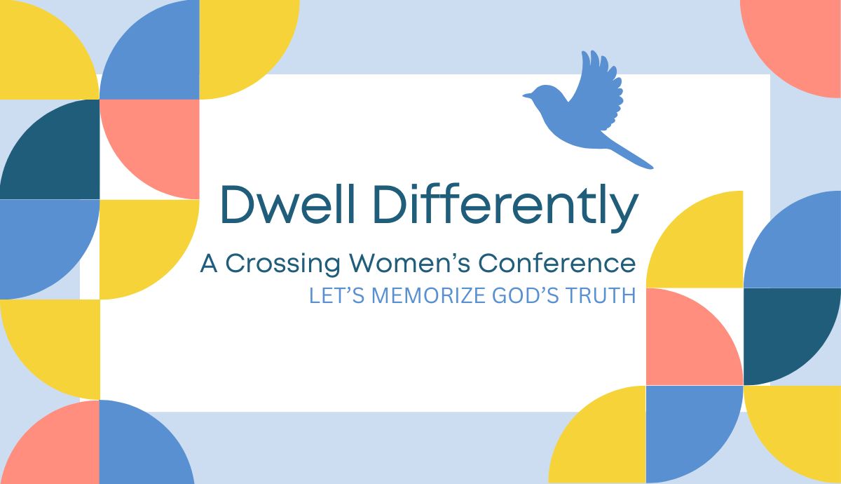 Dwell Differently: A Crossing Women's Conference