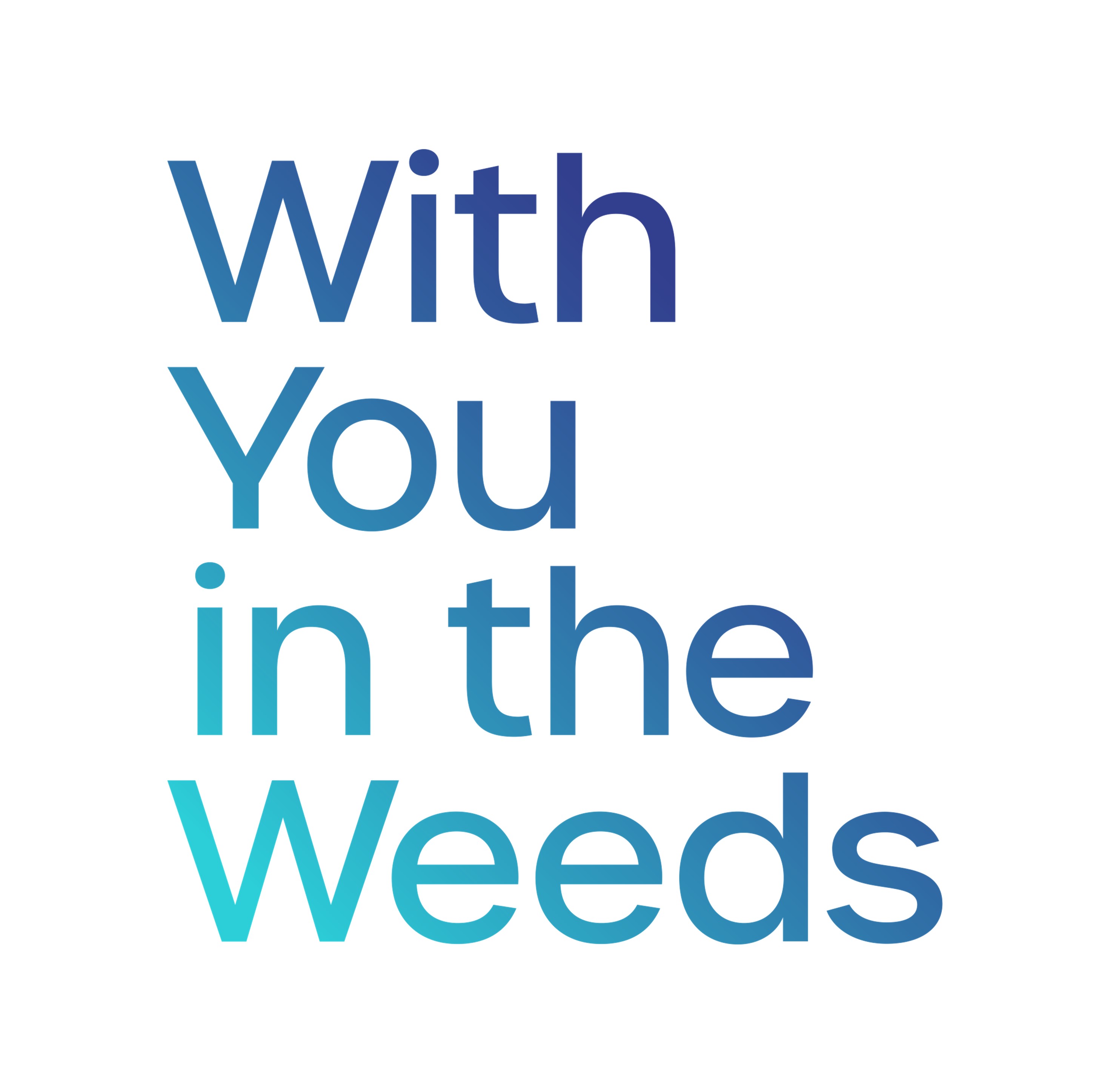 Managing Your Emotions: With You in the Weeds Podcast