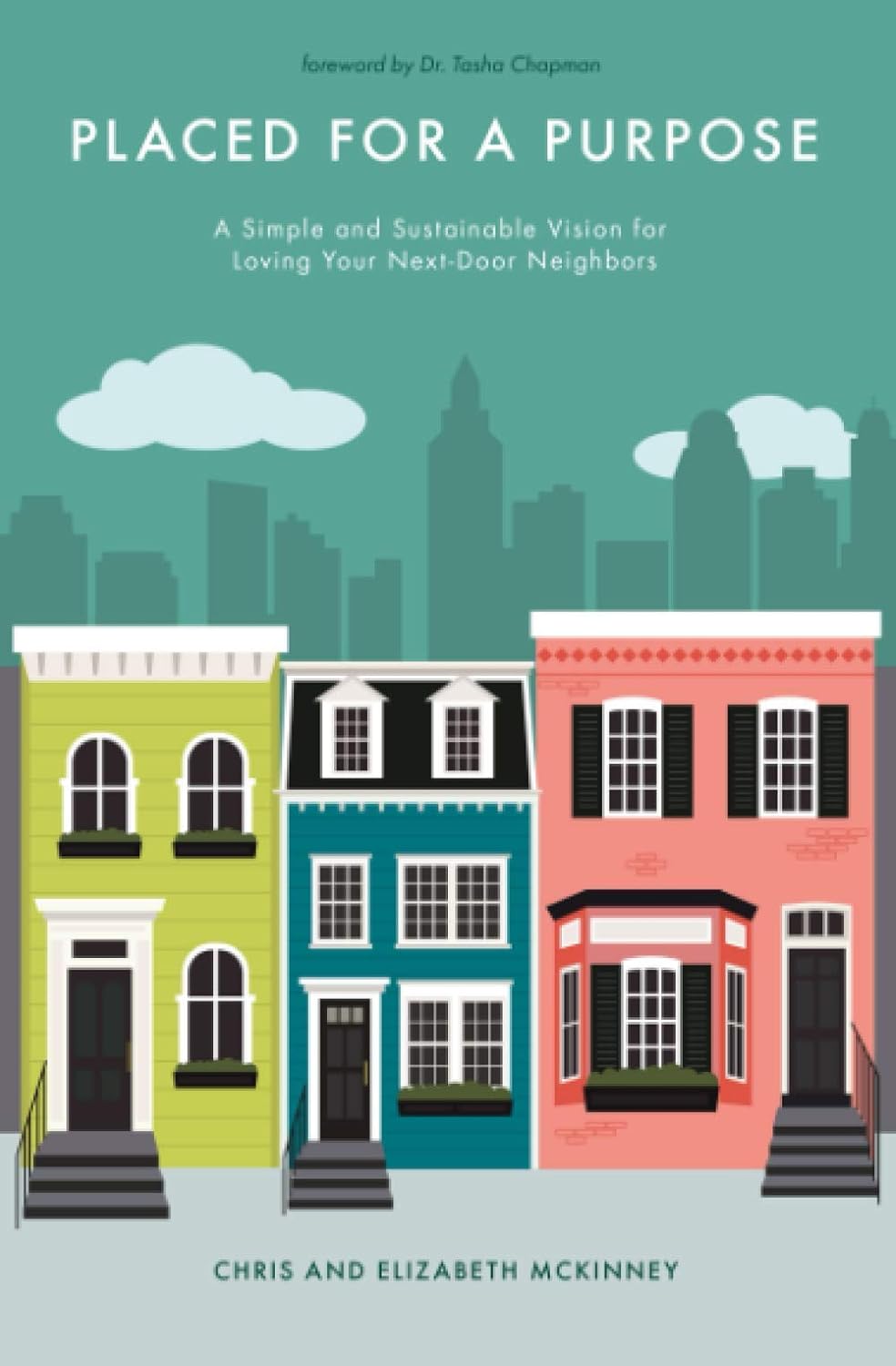 Placed for a Purpose: A Simple and Sustainable Vision for Loving Your Nextdoor Neighbors