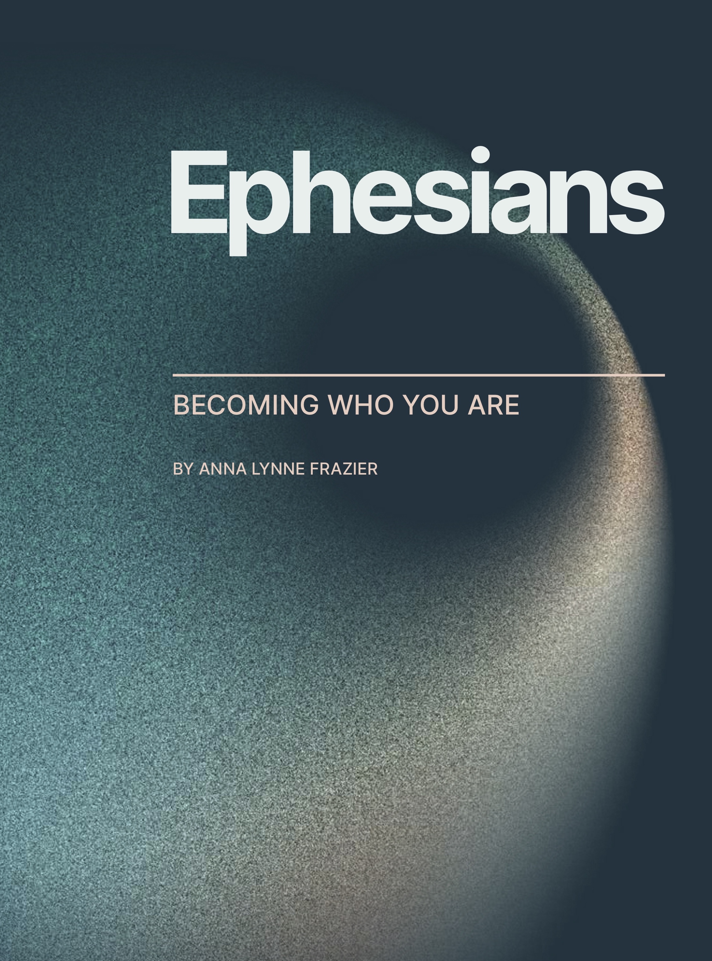 Ephesians: Becoming Who You Are