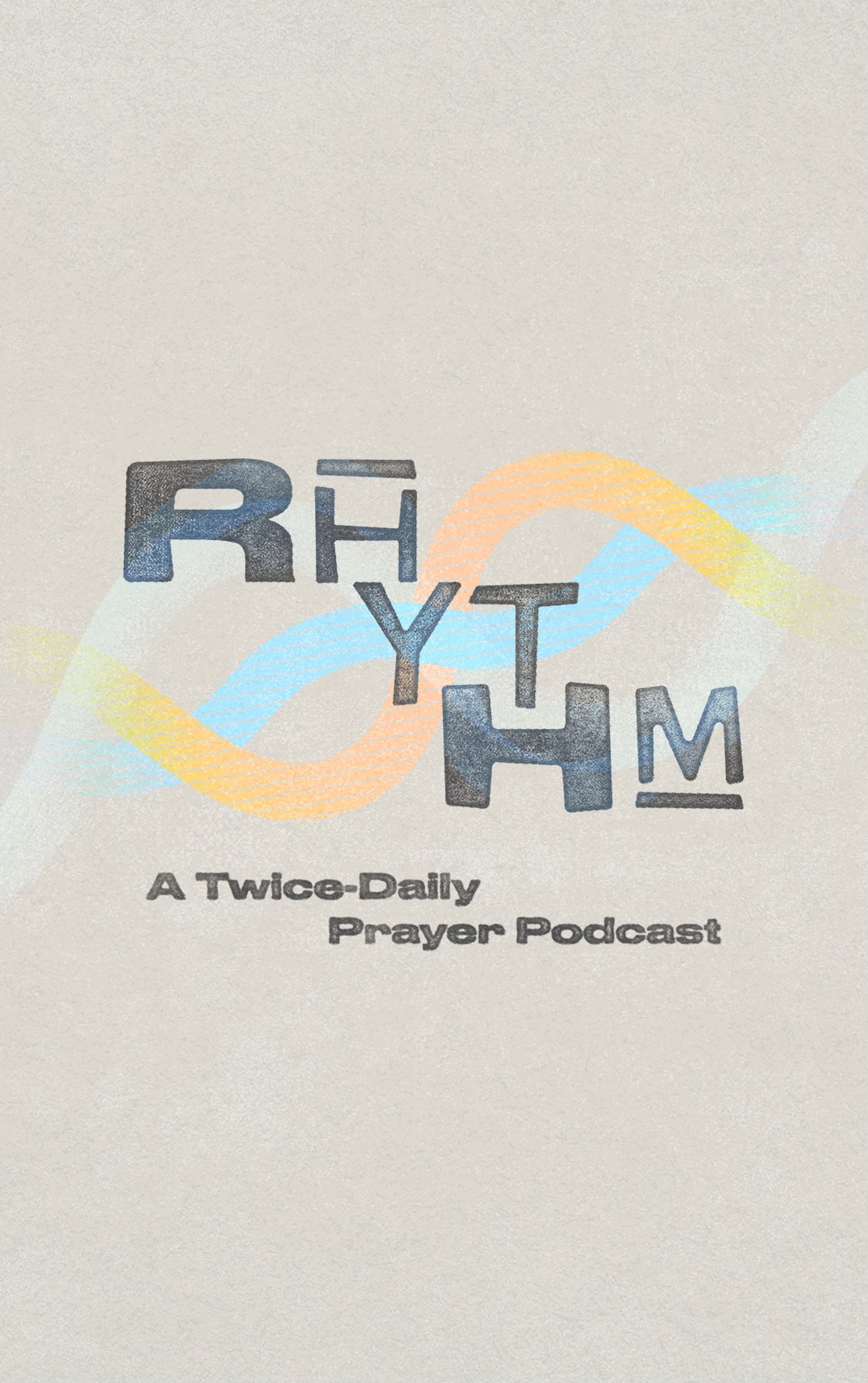 Rhythm: A Twice Daily Prayer Podcast