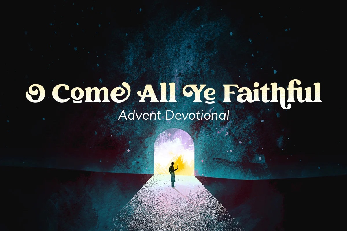 O Come All Ye Faithful Advent Devotional