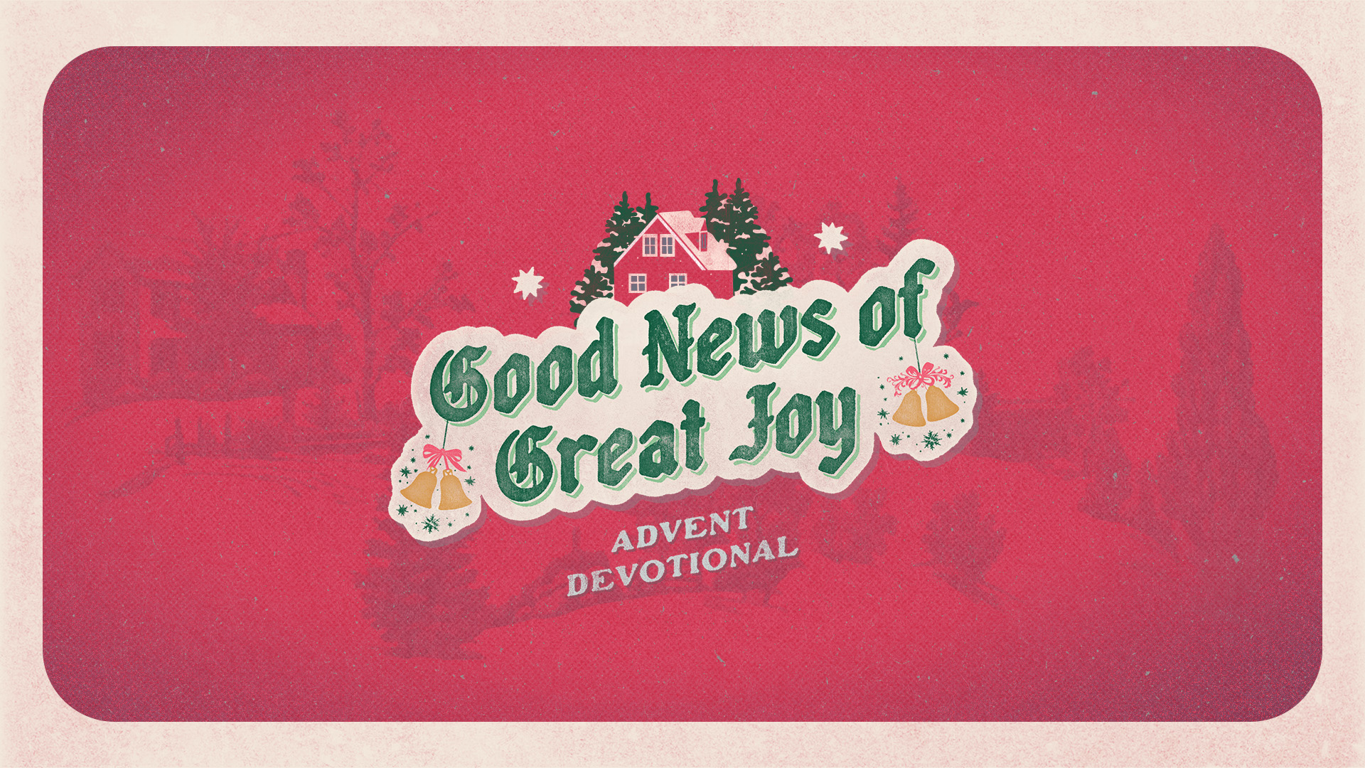 Good News of Great Joy Advent Devotional