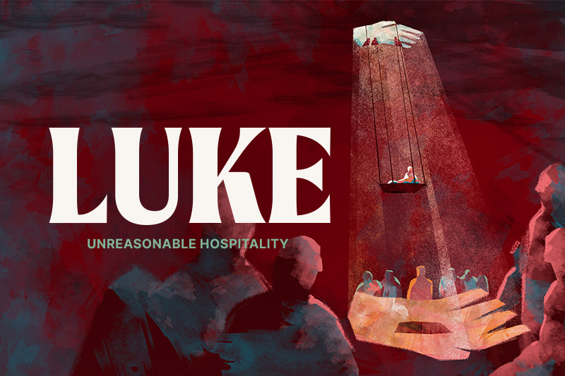 Luke: Unreasonable Hospitality Devotional Workbook 2