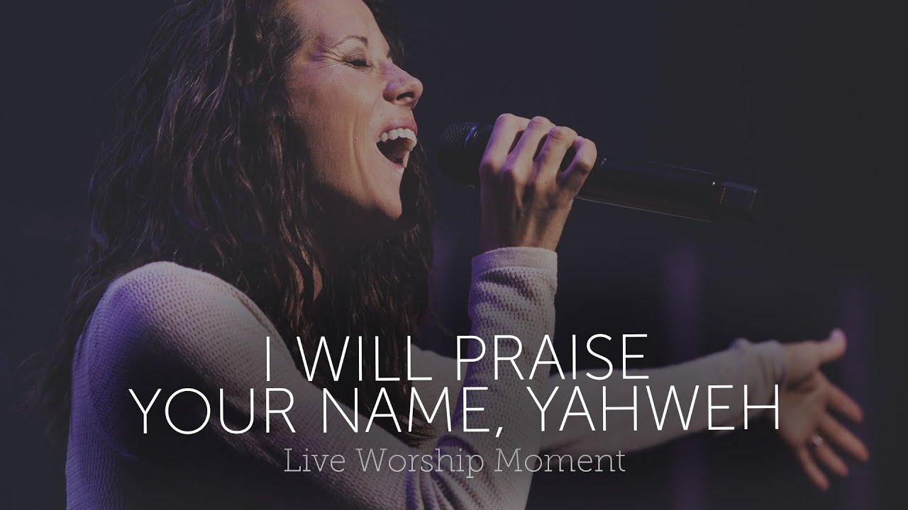 I Will Praise Your Name, Yahweh
