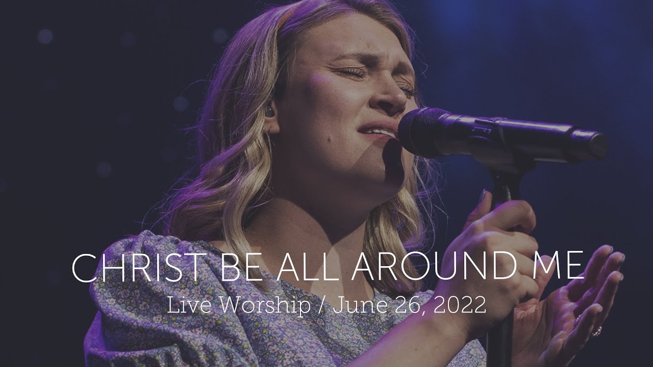 Christ Be All Around Me