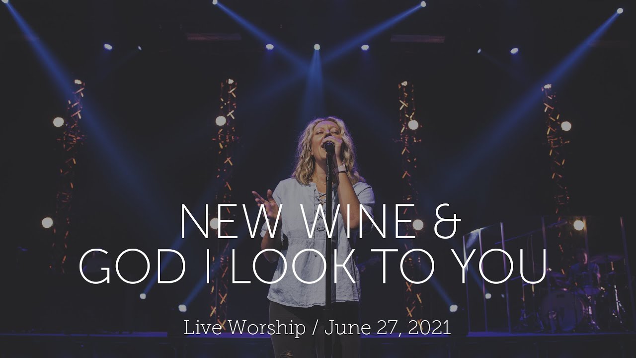 New Wine & God I Look to You