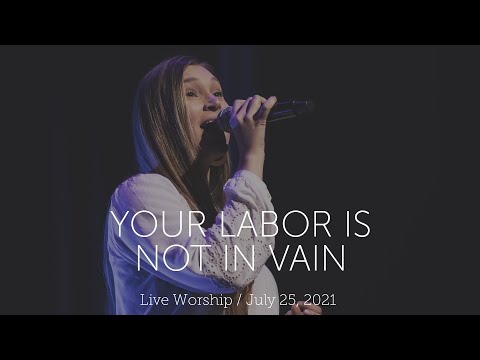 Your Labor is Not in Vain
